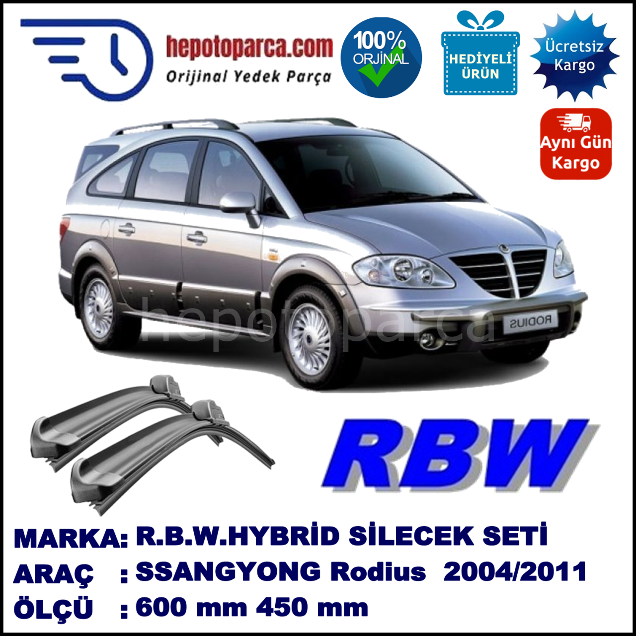 SSANGYONG Rodius  08.04-... 600 / 450 mm. RBW Muz Silecek Seti  2'li Takım. U Kanca Uyumludur.
