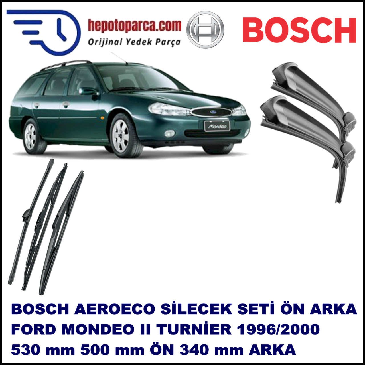 FORD Mondeo II Turnier [97] 08,1996-09,2000 Bosch Aeroeco Ön ve Arka Silecek Takımı