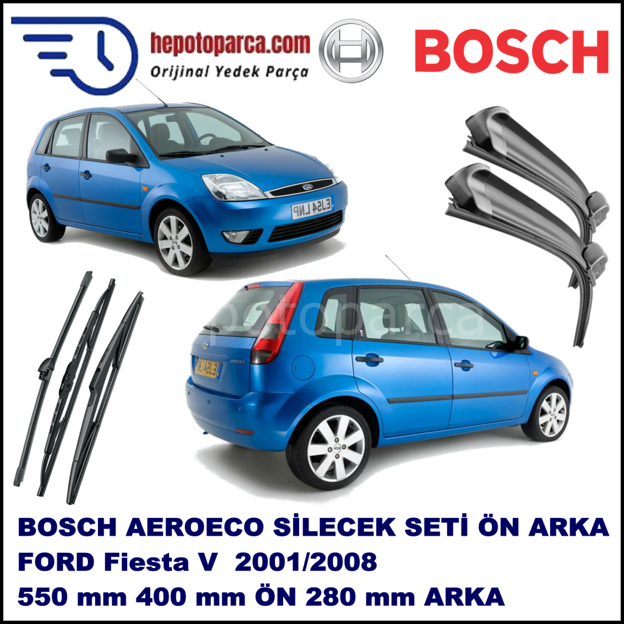 FORD Fiesta V [02] 11,2001-09,2008 Bosch Aeroeco Ön ve Arka Silecek Takımı