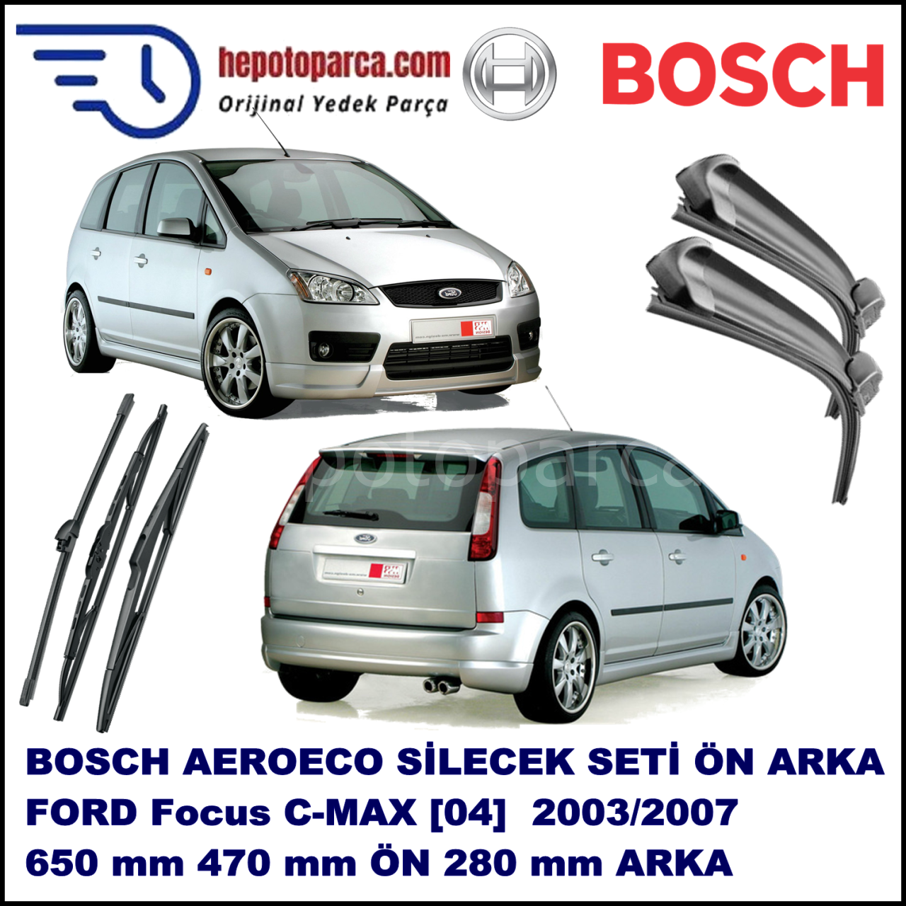 FORD Focus C-MAX [04] 06,2003-03,2007 Bosch Aeroeco Ön ve Arka Silecek Takımı