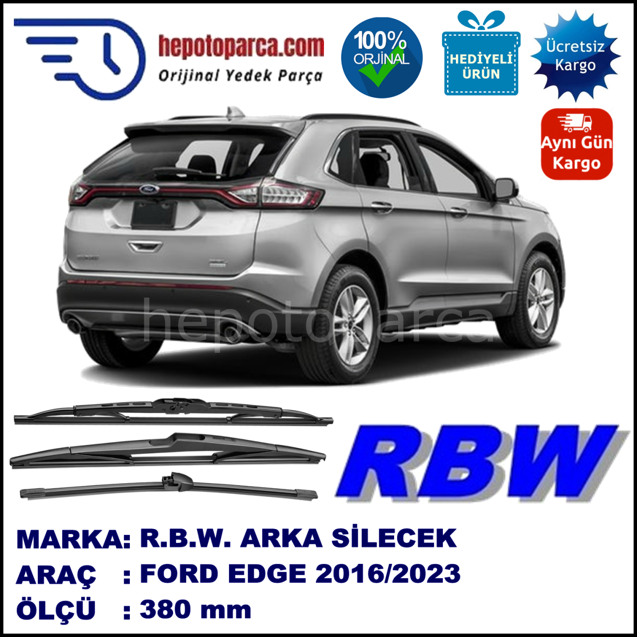FORD EDGE MUZ ARKA SİLECEK RBW ARACA ÖZEL (2016→)