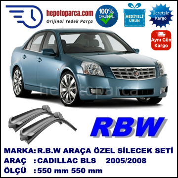 CADILLAC BLS  10.05-01.08 550 / 550 mm. RBW Muz Silecek Seti  2'li Takım. U Kanca Uyumludur.