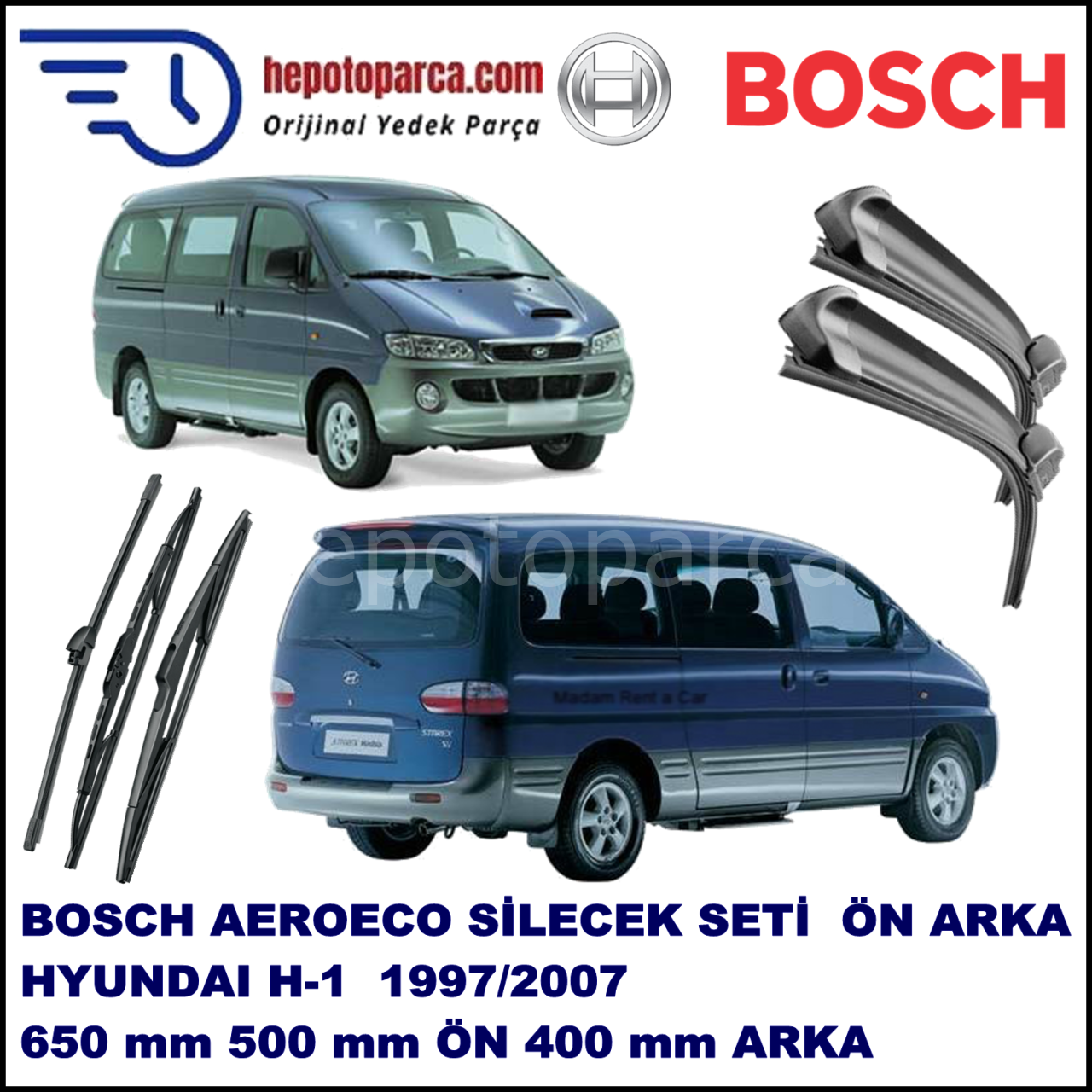 HYUNDAI H-1  10,1997-05,2007 Bosch Aeroeco Ön ve Arka Silecek Takımı