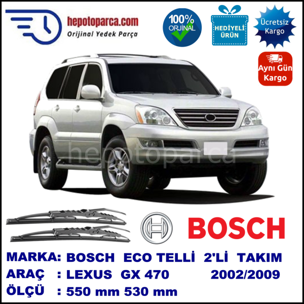 LEXUS GX 470 [J1] 11.02-10.09 550 / 530 mm. BOSCH ECO Telli Silecek 2'li Takım