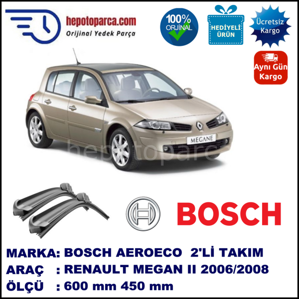 RENAULT Megane II Hatchback [BM./CM./GM./SM.] 02.06-10.08, 600 / 450 mm. BOSCH AEROECO Aparatlı Muz Silecek