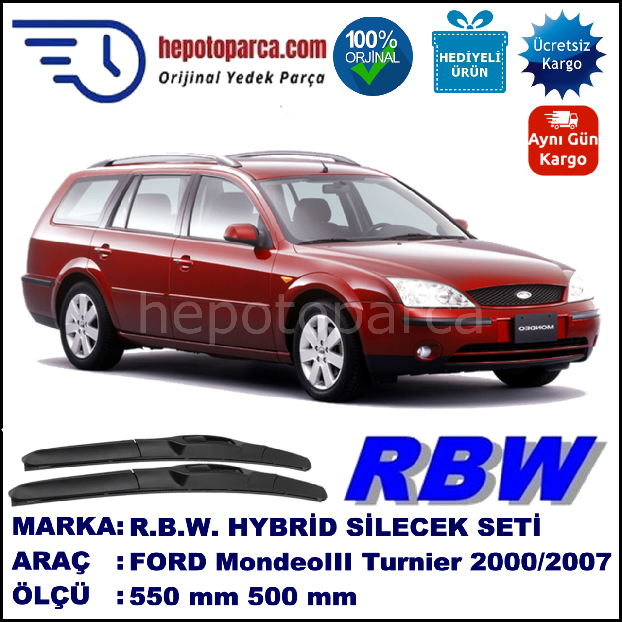 FORD Mondeo III Turnier [01] 10.00-03.07 550 / 500 mm. RBW Hybrid Silecek Seti. U Kanca Uyumlu Hibrit