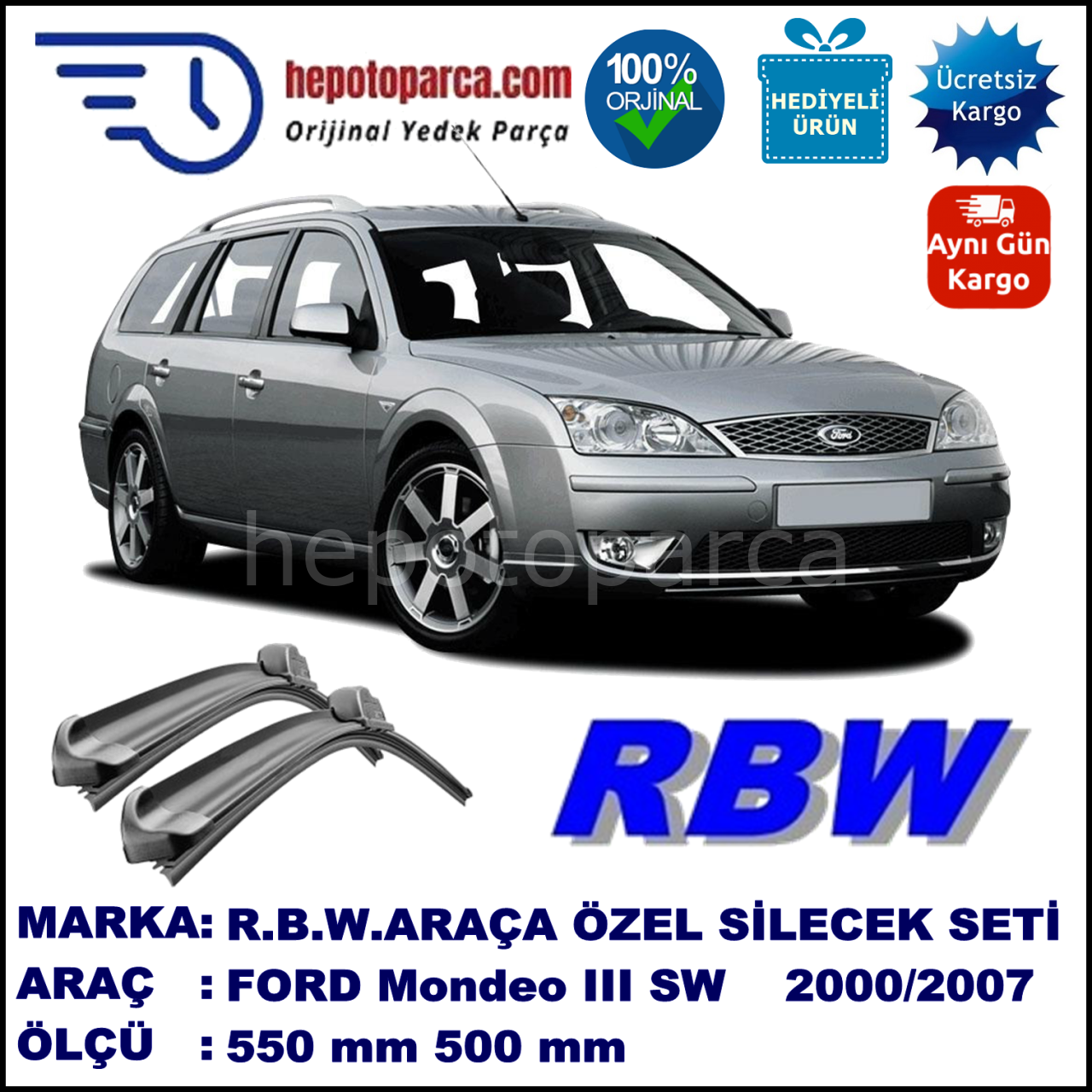 FORD Mondeo III Turnier [01] 10.00-03.07 550 / 500 mm. RBW Muz Silecek Seti  2'li Takım. U Kanca Uyumludur.