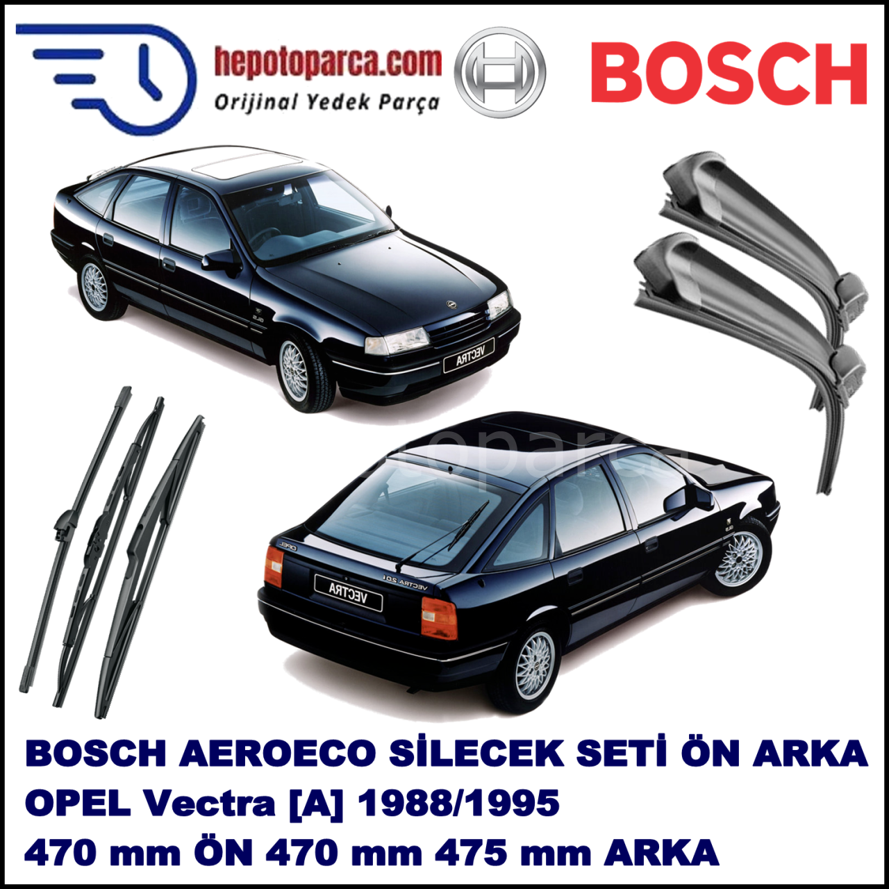 OPEL Vectra [A] 09,1988-08,1995 Bosch Aeroeco Ön ve Arka Silecek Takımı