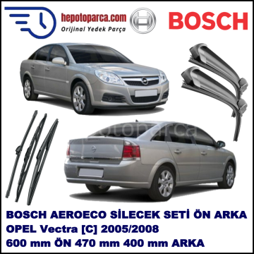 OPEL Vectra [C] 10,2005-10,2008 Bosch Aeroeco Ön ve Arka Silecek Takımı
