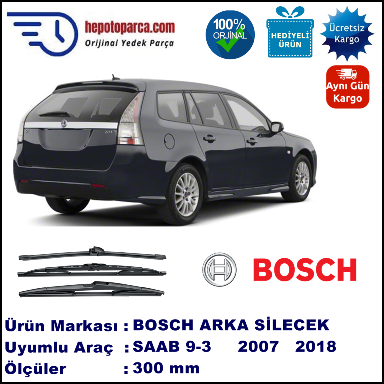SAAB 9-3 Kombi [9440] 300 mm 09.2007-... BOSCH Arka Silecek