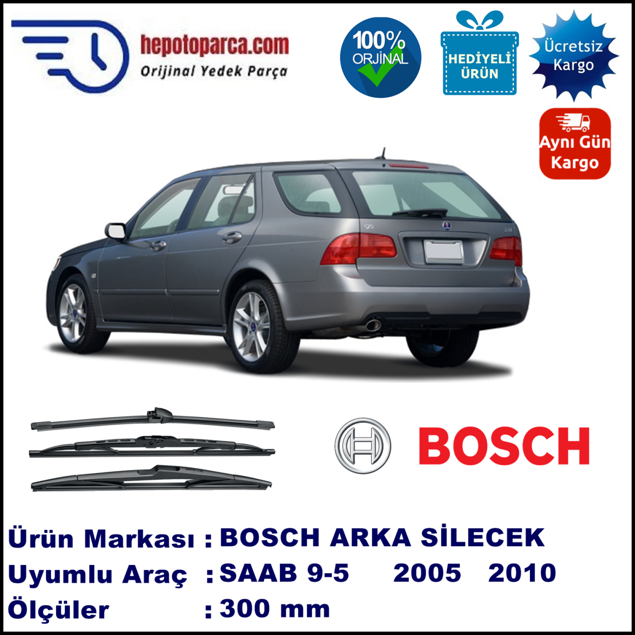 SAAB 9-5 Kombi  300 mm 09.2005-02.2010 BOSCH Arka Silecek