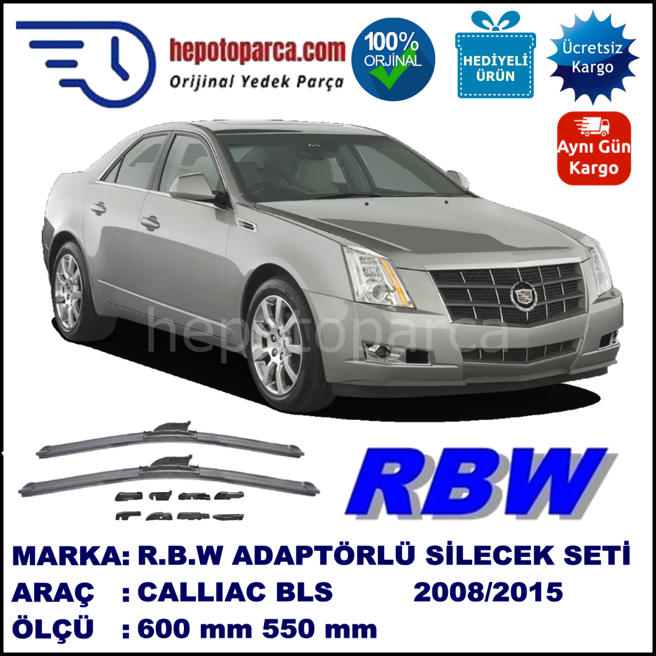 CADILLAC BLS  02.2008-..., 600 / 550 mm.  RBW  ADAPTÖRLÜ MUZ SİLECEK SETİ