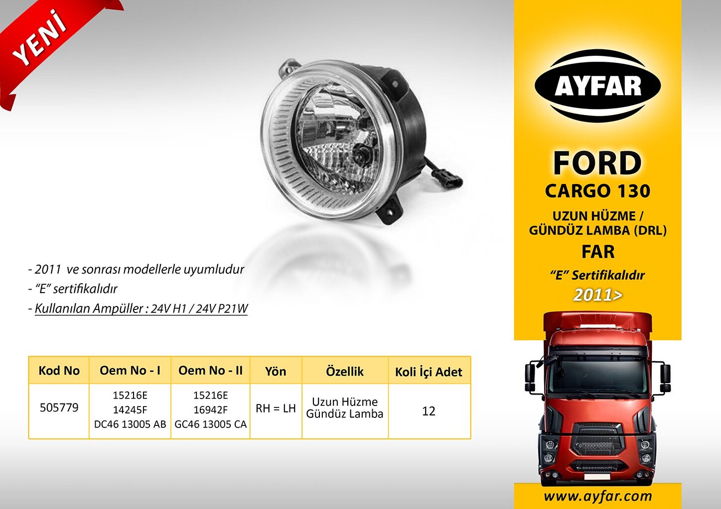 505779 F.CARGO(2011) UZUN HÜZME GÜNDÜZ FARLI  DRL ford