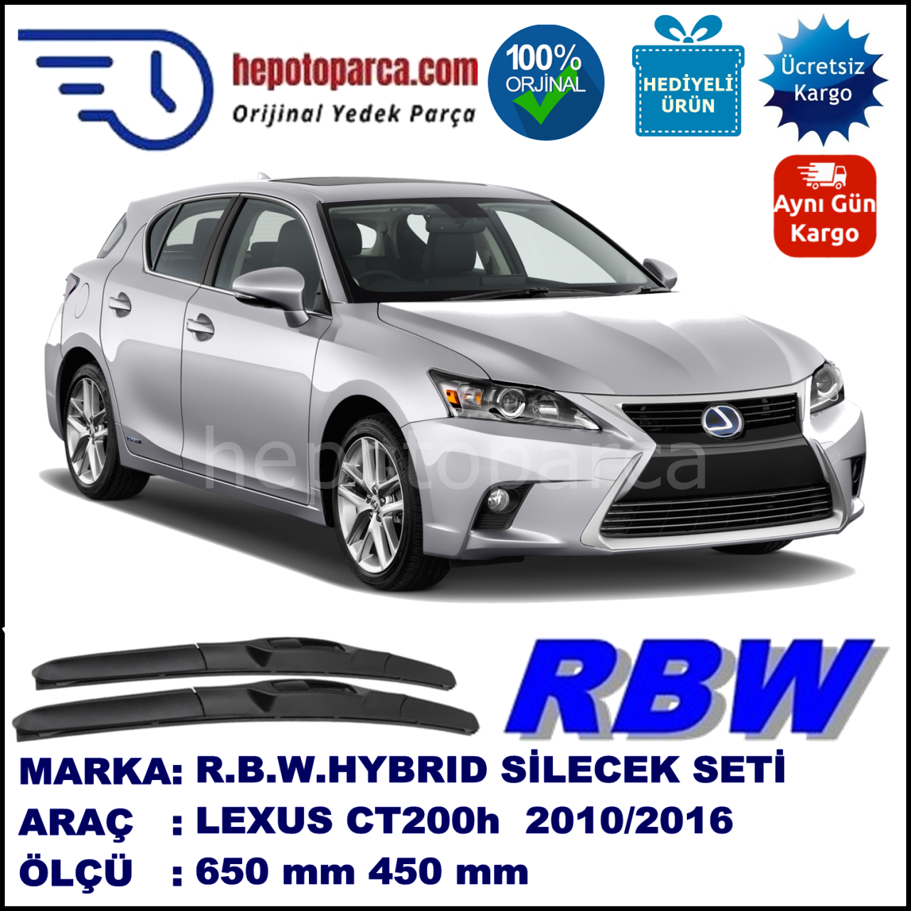 LEXUS CT200h  12.10-... 650 / 450 mm. RBW Hybrid Silecek Seti. U Kanca Uyumlu Hibrit