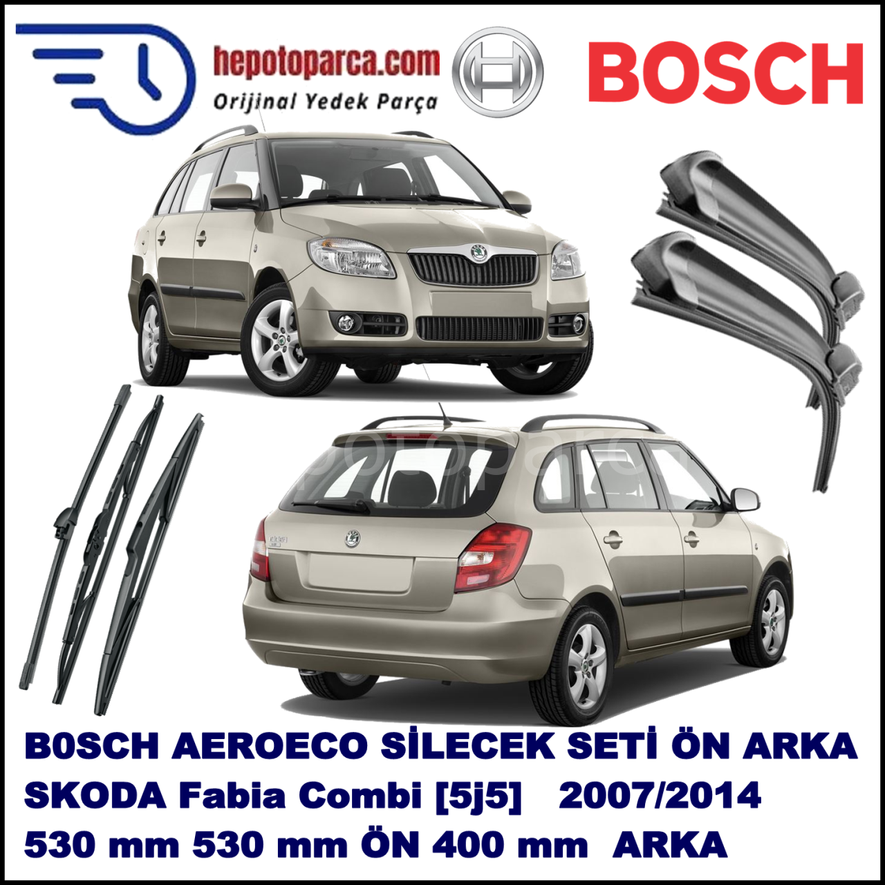 SKODA Fabia Combi [5J5] 12,2006-,,, Bosch Aeroeco Ön ve Arka Silecek Takımı