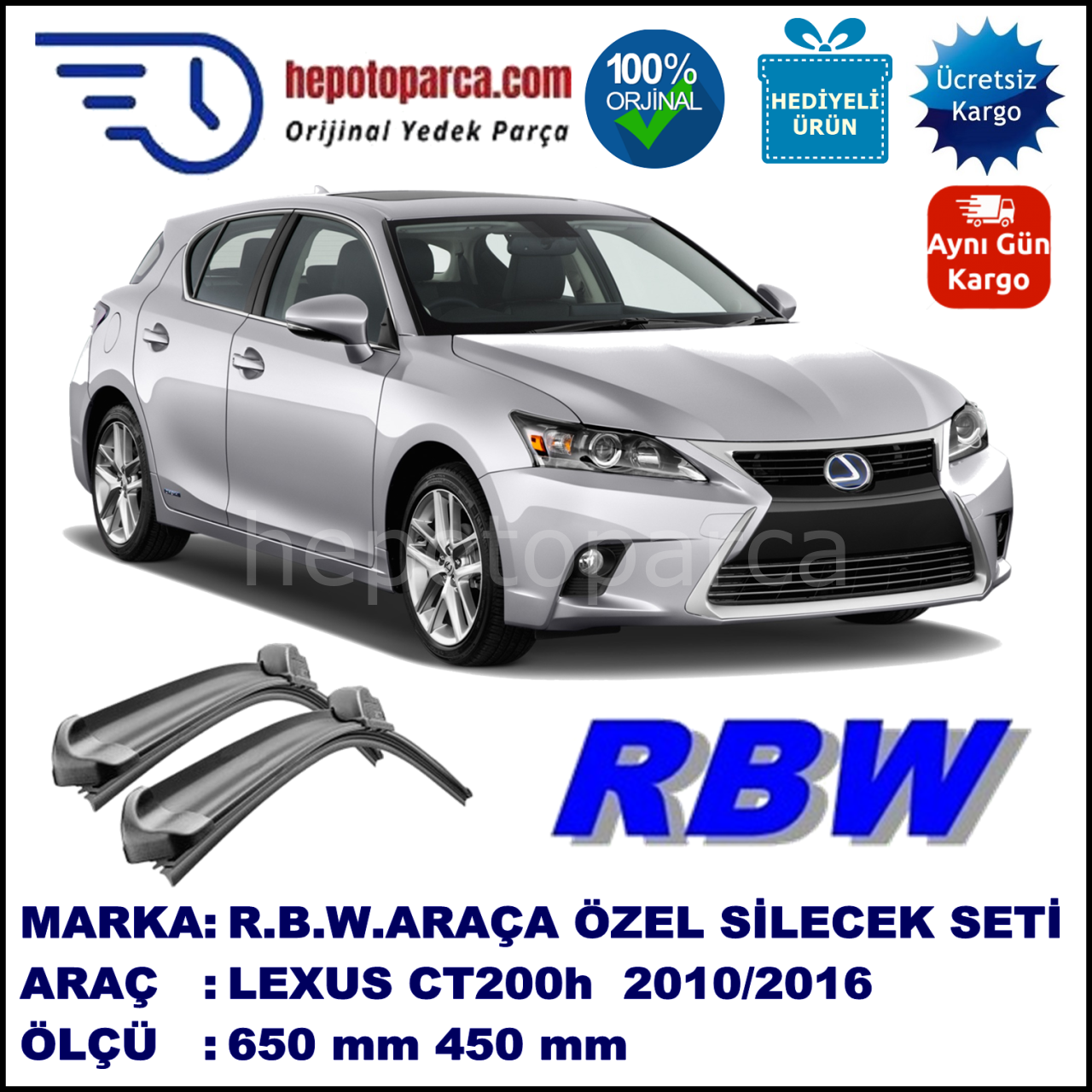 LEXUS CT200h  12.10-... 650 / 450 mm. RBW Muz Silecek Seti  2'li Takım. U Kanca Uyumludur.