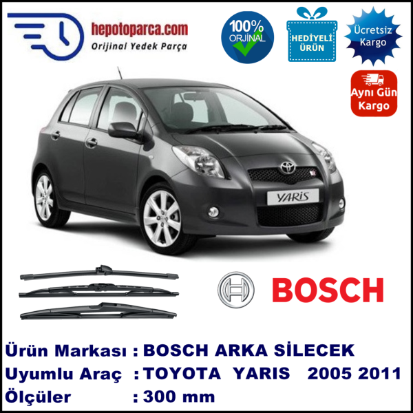 TOYOTA Yaris [P9, JTD] 300 mm 08.2005-... BOSCH Arka Silecek
