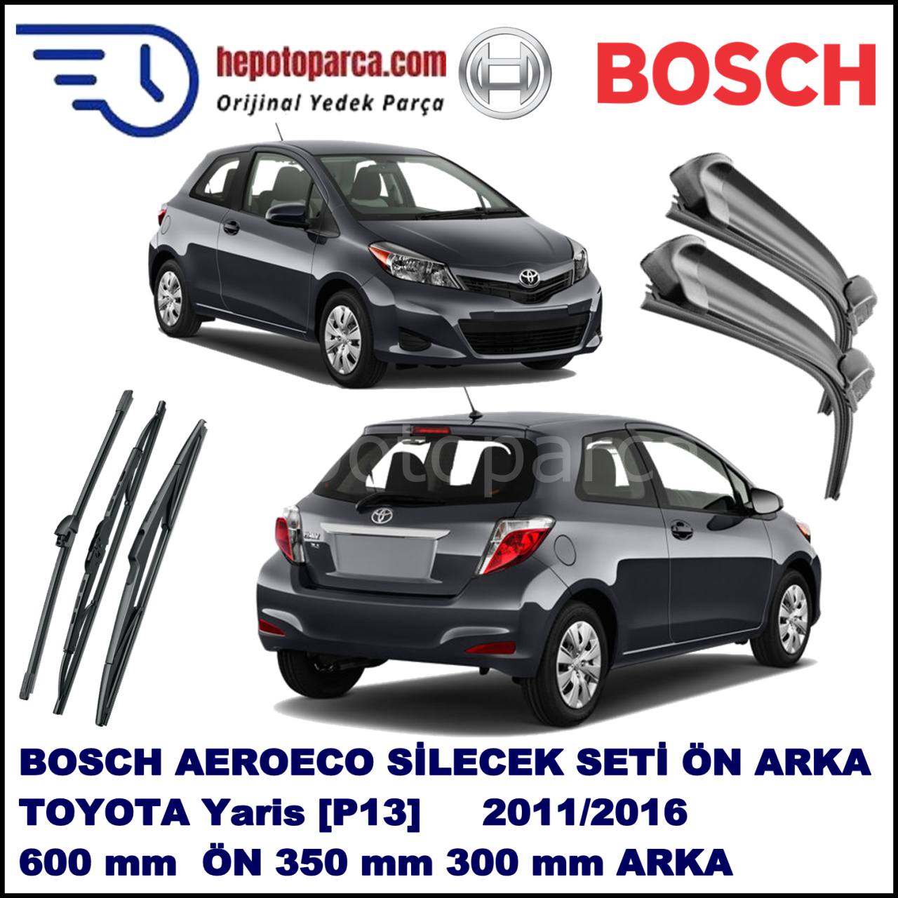 TOYOTA Yaris  [P13] 07,2011-,,, Bosch Aeroeco Ön ve Arka Silecek Takımı