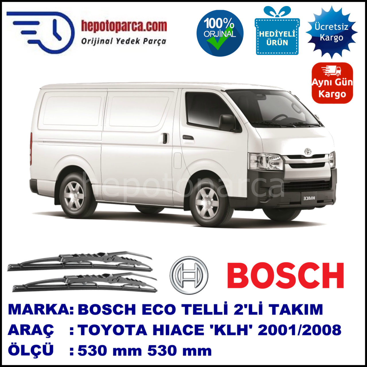 TOYOTA Hiace [KLH] 08.01-... 530 / 530 mm. BOSCH ECO Telli Silecek 2'li Takım