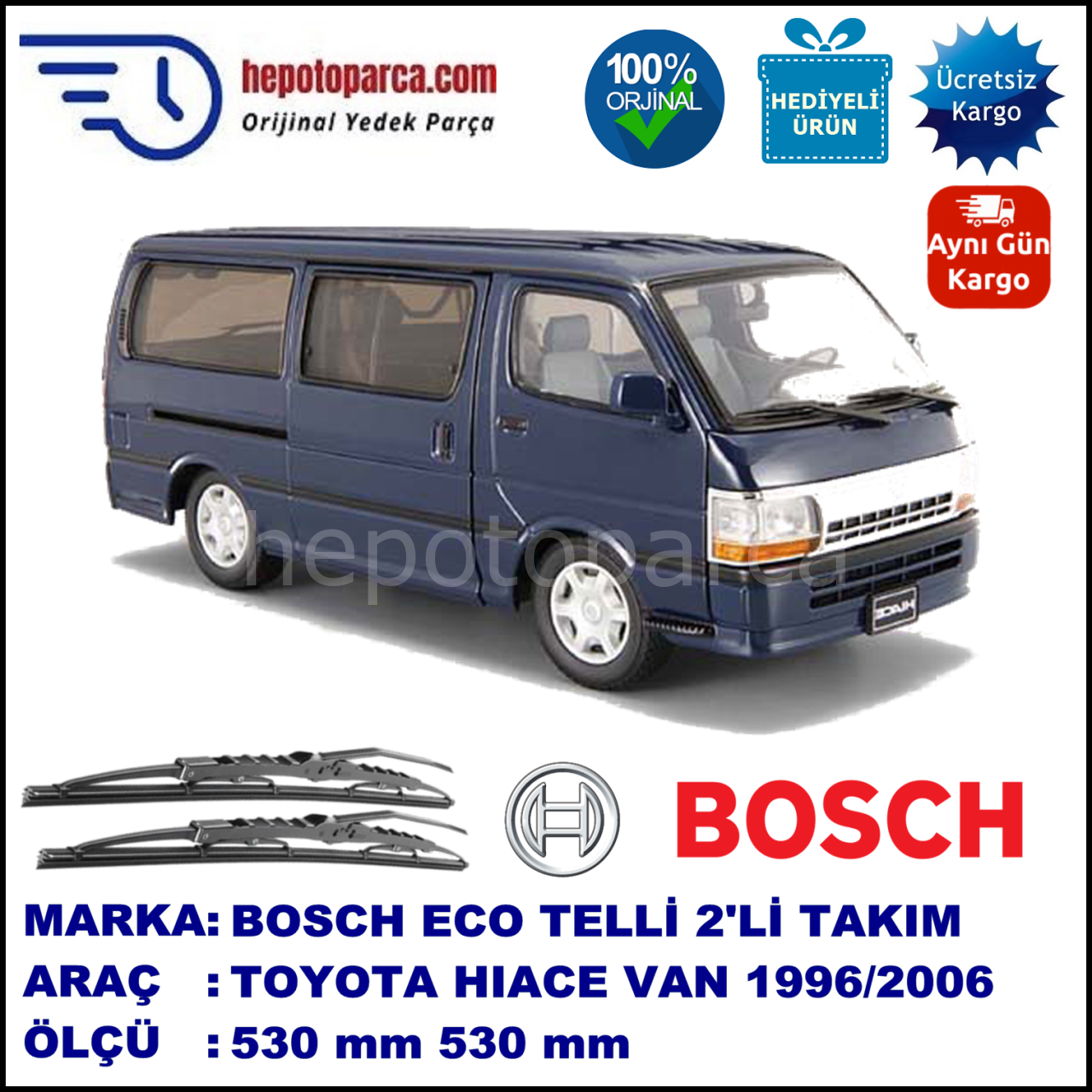 TOYOTA Hiace Van [LH, LXH, ZH] 08.96-02.06 530 / 530 mm. BOSCH ECO Telli Silecek 2'li Takım
