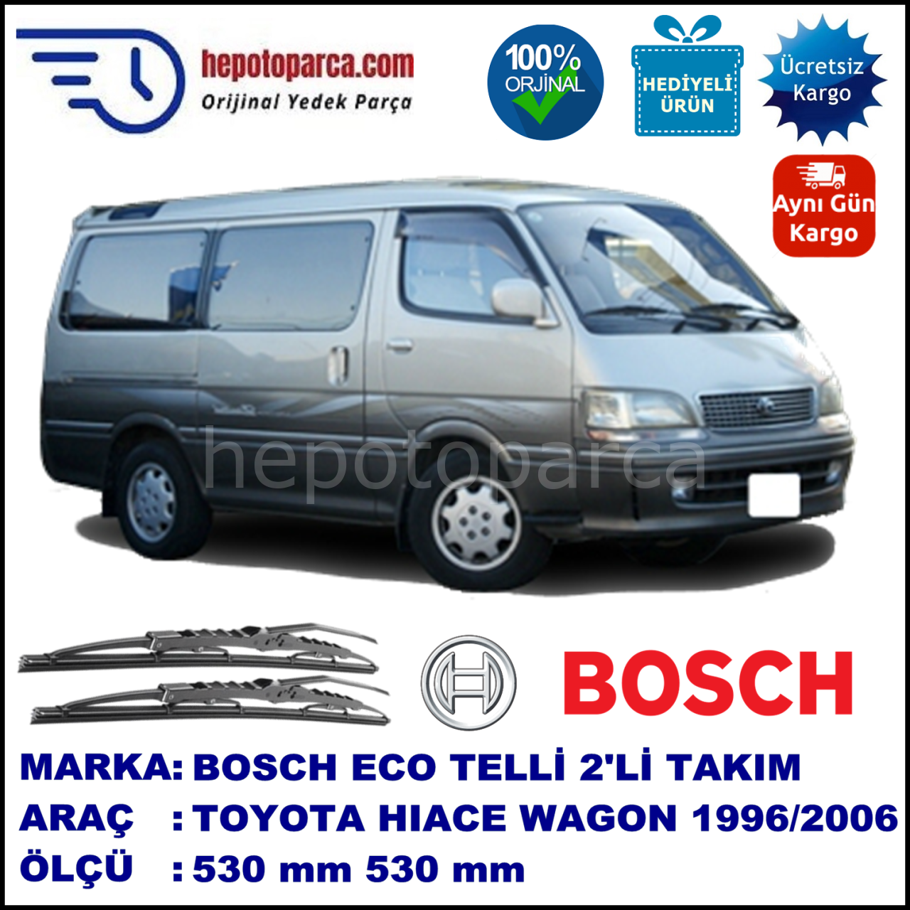 TOYOTA Hiace Wagon [LH, ZH] 08.96-02.06 530 / 530 mm. BOSCH ECO Telli Silecek 2'li Takım
