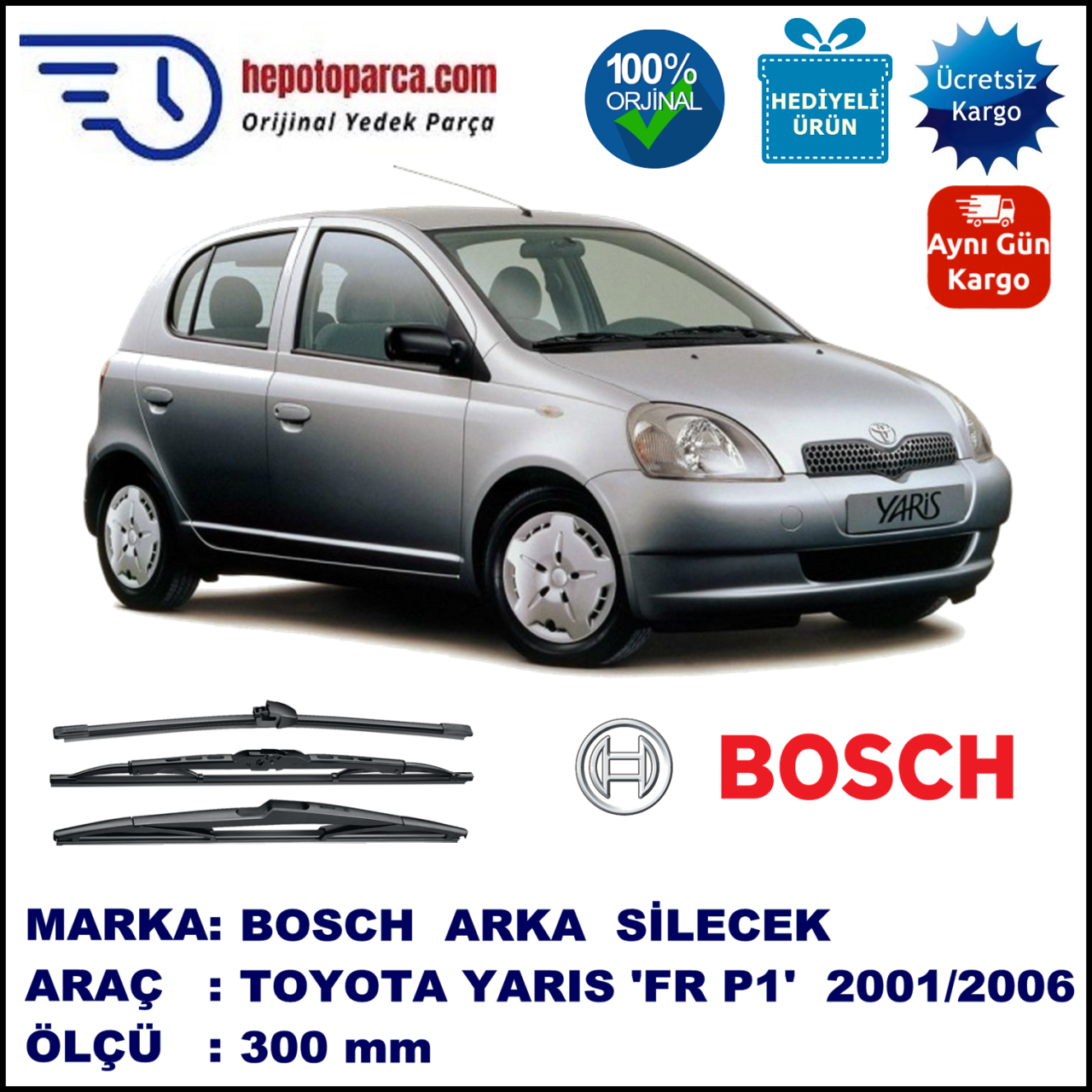 TOYOTA Yaris (FR) [P1] 300 mm 01.2001-08.2006 BOSCH Arka Silecek