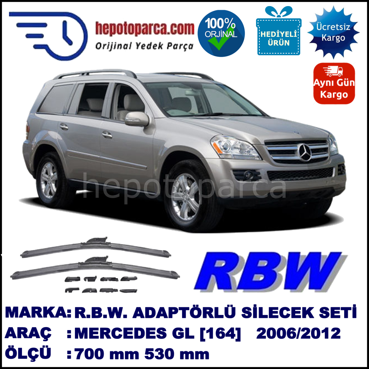MERCEDES-BENZ Serie GL [164] 02.2006-..., 700 / 530 mm.  RBW  ADAPTÖRLÜ MUZ SİLECEK SETİ